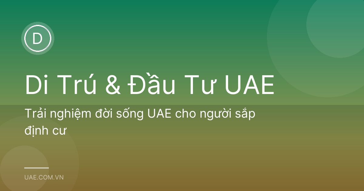 Trải nghiệm đời sống UAE cho người sắp định cư
