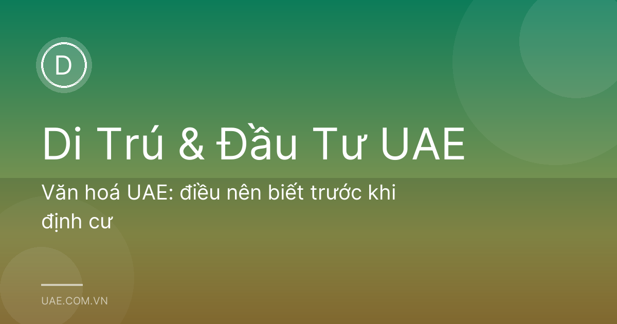Văn hoá UAE: điều nên biết trước khi định cư