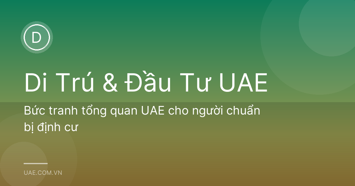 Bức tranh tổng quan UAE cho người chuẩn bị định cư