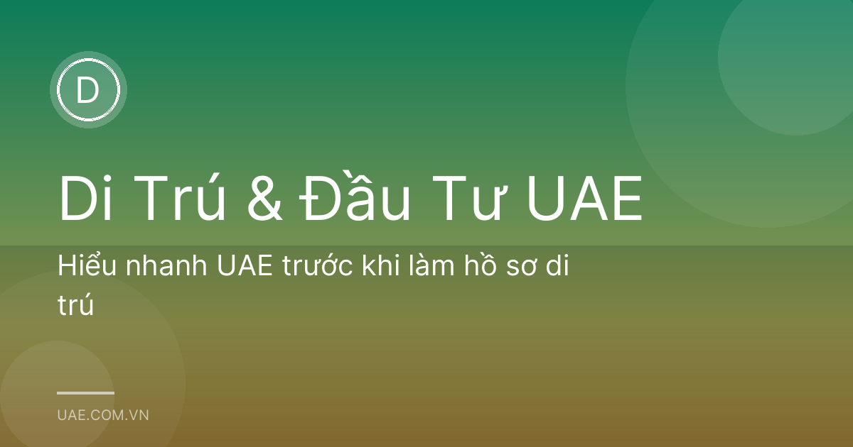 Hiểu nhanh UAE trước khi làm hồ sơ di trú