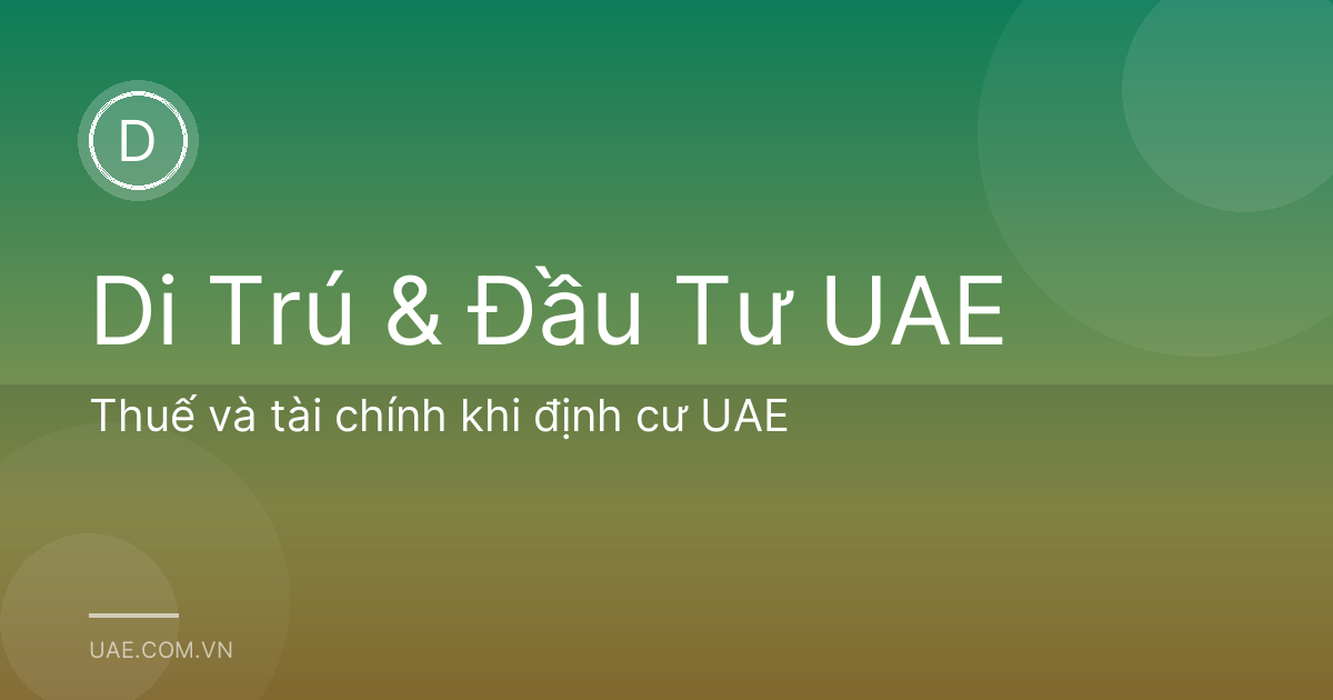 Thuế và tài chính khi định cư UAE